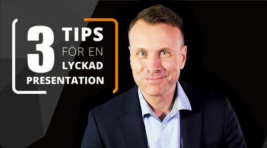 3 tips för bättre presentationsteknik
